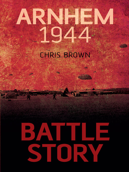 Title details for Arnhem 1944 by Chris Brown - Available